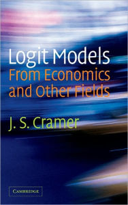 Title: Logit Models from Economics and Other Fields / Edition 2, Author: J. S. Cramer
