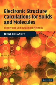 Title: Electronic Structure Calculations for Solids and Molecules: Theory and Computational Methods, Author: Jorge Kohanoff