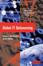 Global IT Outsourcing: Software Development across Borders / Edition 1