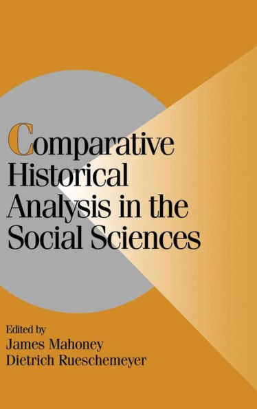 Comparative Historical Analysis in the Social Sciences