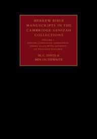 Title: Hebrew Bible Manuscripts in the Cambridge Genizah Collections: Volume 4, Taylor-Schechter Additional Series 32-225, with Addenda to Previous Volumes, Author: M. C. Davis