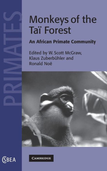 Monkeys of the Taï Forest: An African Primate Community