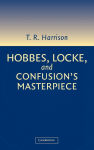 Alternative view 3 of Hobbes, Locke, and Confusion's Masterpiece: An Examination of Seventeenth-Century Political Philosophy