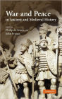 War and Peace in Ancient and Medieval History / Edition 1