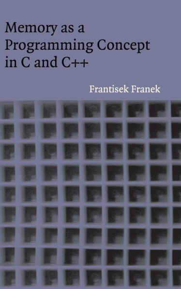 Memory as a Programming Concept in C and C++