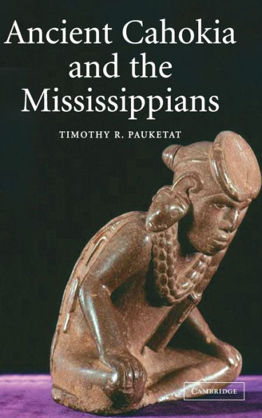 Ancient Cahokia and the Mississippians