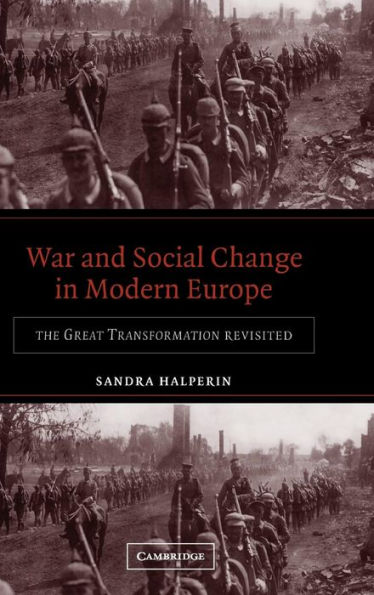 War and Social Change in Modern Europe: The Great Transformation Revisited