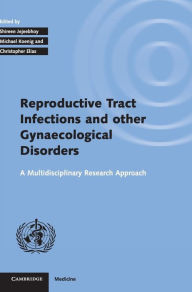 Title: Investigating Reproductive Tract Infections and Other Gynaecological Disorders: A Multidisciplinary Research Approach, Author: Shireen Jejeebhoy