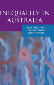 Title: Inequality in Australia, Author: Alastair Greig