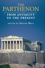 Title: The Parthenon: From Antiquity to the Present, Author: Jenifer Neils
