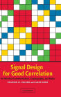 Signal Design for Good Correlation: For Wireless Communication, Cryptography, and Radar