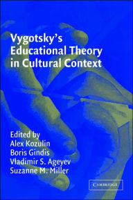 Title: Vygotsky's Educational Theory in Cultural Context, Author: Alex Kozulin