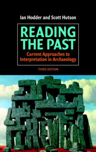Reading the Past: Current Approaches to Interpretation in Archaeology / Edition 3