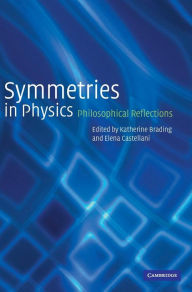 Title: Symmetries in Physics: Philosophical Reflections, Author: Katherine Brading