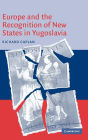 Europe and the Recognition of New States in Yugoslavia
