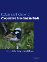 Title: Ecology and Evolution of Cooperative Breeding in Birds, Author: Walter D. Koenig