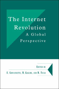 Title: The Internet Revolution: A Global Perspective / Edition 1, Author: Emanuele Giovannetti