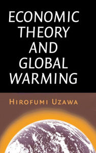 Title: Economic Theory and Global Warming, Author: Hirofumi Uzawa
