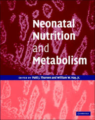 Title: Neonatal Nutrition and Metabolism / Edition 2, Author: Patti J. Thureen