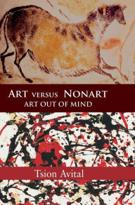 Title: Art versus Nonart: Art out of Mind, Author: Tsion Avital