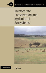 Title: Invertebrate Conservation and Agricultural Ecosystems, Author: T. R. New