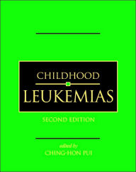 Title: Childhood Leukemias / Edition 2, Author: Ching-Hon Pui