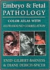 Title: Embryo and Fetal Pathology: Color Atlas with Ultrasound Correlation, Author: Enid Gilbert-Barness