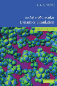 Title: The Art of Molecular Dynamics Simulation / Edition 2, Author: D. C. Rapaport