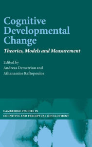 Title: Cognitive Developmental Change: Theories, Models and Measurement, Author: Andreas Demetriou