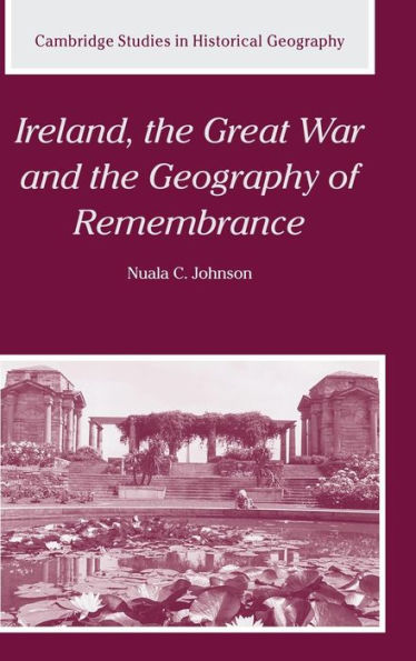 Ireland, the Great War and the Geography of Remembrance