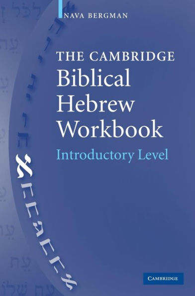 The Cambridge Biblical Hebrew Workbook: Introductory Level