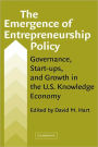 The Emergence of Entrepreneurship Policy: Governance, Start-Ups, and Growth in the U.S. Knowledge Economy / Edition 1
