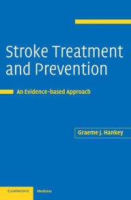 Title: Stroke Treatment and Prevention: An Evidence-based Approach, Author: Graeme Hankey