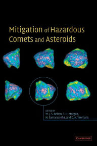 Title: Mitigation of Hazardous Comets and Asteroids, Author: Michael J. S. Belton