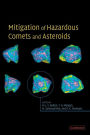 Mitigation of Hazardous Comets and Asteroids