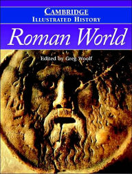 Title: The Cambridge Illustrated History of the Roman World, Author: Greg Woolf