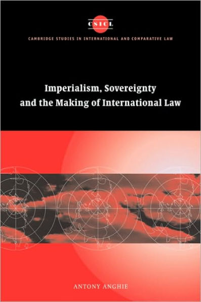 Imperialism, Sovereignty and the Making of International Law