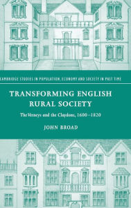 Title: Transforming English Rural Society: The Verneys and the Claydons, 1600-1820, Author: John  Broad