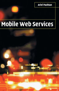 Title: Mobile Web Services, Author: Ariel Pashtan