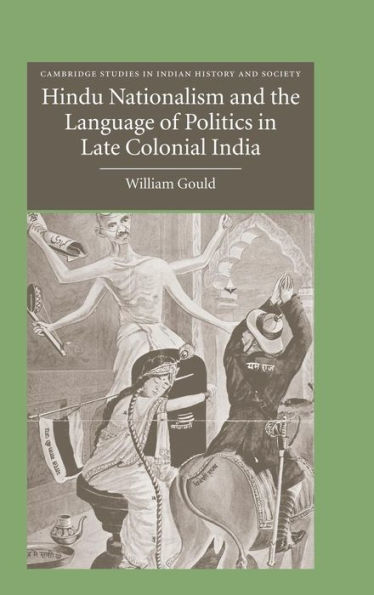 Hindu Nationalism and the Language of Politics in Late Colonial India