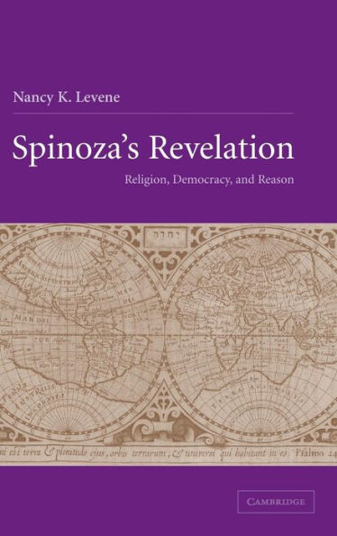 Spinoza's Revelation: Religion, Democracy, and Reason