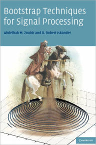 Title: Bootstrap Techniques for Signal Processing, Author: Abdelhak M. Zoubir