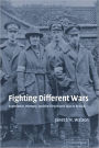 Fighting Different Wars: Experience, Memory, and the First World War in Britain
