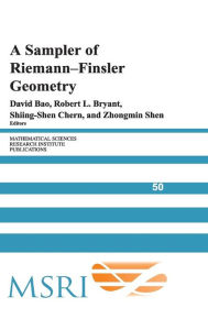 Title: A Sampler of Riemann-Finsler Geometry, Author: David Bao