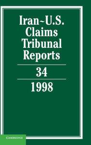 Title: Iran-U.S. Claims Tribunal Reports: Volume 34, Author: Karen Lee