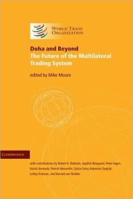 Title: Doha and Beyond: The Future of the Multilateral Trading System, Author: Mike Moore