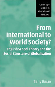 From International to World Society?: English School Theory and the Social Structure of Globalisation
