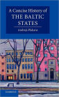 A Concise History of the Baltic States