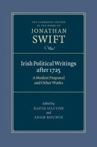 Title: Irish Political Writings after 1725: A Modest Proposal and Other Works, Author: Jonathan Swift
