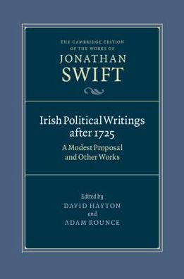 Irish Political Writings after 1725: A Modest Proposal and Other Works